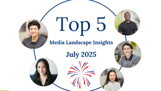 Top 5 Media Landscape Insights- July