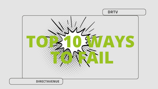 Direct Response TV – Top 10 Ways to Fail in 2025